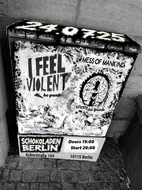 MESS OF MANKIND (crusty hc punk, nbg) & I FEEL VIOLENT (hc-punk, bln) im Schokoladen