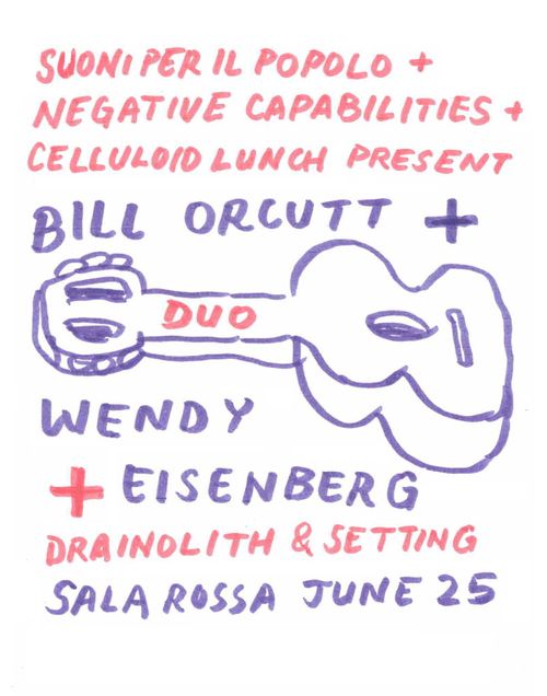 Bill Orcutt / Wendy Eisenberg Duo + Drainolith + Setting