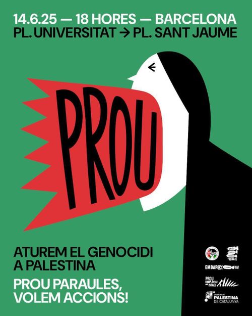 PROU.
Aturem el genocidi a Palestina. Prou paraules, volem accions!