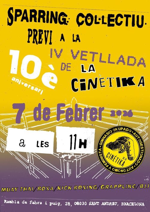 Cartell en degradat groc a lila amb lletres una mica rugoses i diferents entre si. Sparring col·lectiu al Gimnàs, previ a la quarta vetllada de la Cinètika i motiu del desè aniversari!.
7 de febrer 2026, a les 11h. 
Rambla de fabra i puig, 28, 08030, Sant Andreu, Barcelona