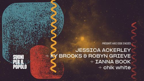 Jessica Ackerley + Ky Brooks & Robyn Gray + Ianna Book + chik white