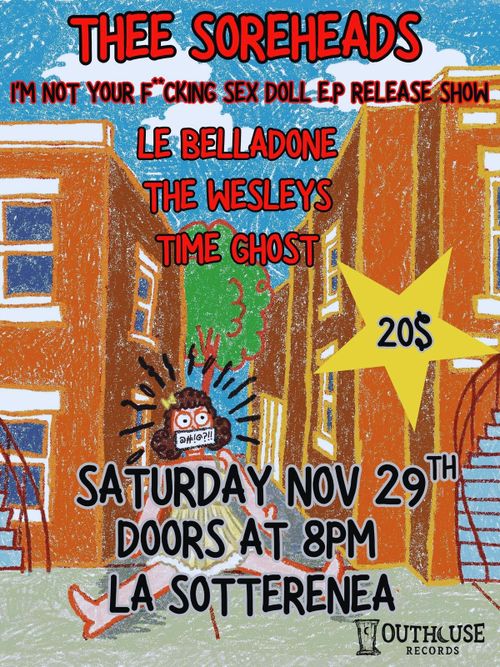 THEE SOREHEADS E.P LAUNCH w/ LE BELLADONE, THE WESLEYS and TIME GHOST