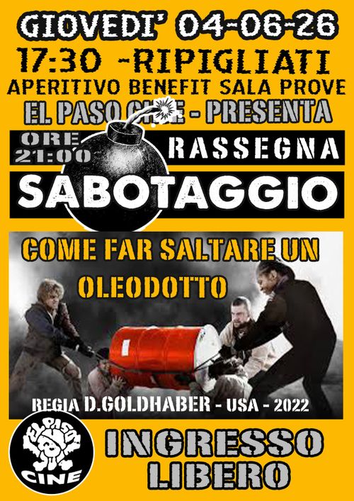PER LA RASSEGNA GIOVEDÌ SABOTAGGIO PROIEZIONE DEL FILM COME FAR SALTARE UN OLEODOTTO