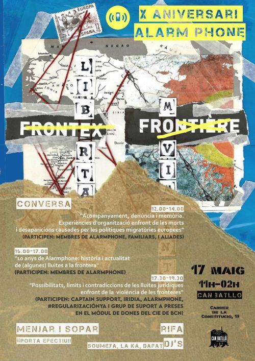 10 anys d’AlarmPhone!!
12h a 14h: “Acompanyament, denúncia i memòria” Experiències de l’organització davant les morts i desaparcions causades per les polítiques migratòries europees. Amb la participació de membres d’Alarm Phone, famílies i aliadis.
16h a 17h: “10 anys d’Alarm Phone: història i actualitat d’ (algunes) lluites a la frontera” amb la participació de membres d’Alarm Phone.
17:30h a 19:30h:“Possibilitats, límits i contradiccions de les lluites jurídiques front la violència de les fronteres” amb la participació de Captain support, Iridia, Alarm Phone, #regularizaciónya i el grup de suport a les preses al mòdul de dones del CIE de BCN.
🎫 una RIFA‼️‼️una EXPOSICIÓ🍽🥟🥟MENJAR I SOPAR,recorda portar efectiu!!!
🎉 🎛 DJ’s 🎛 🎉22.00h – 23.20h SOUMEYADJ i activista algeriana amb un estil eclèctic que fusiona les sonoritats de la regió SWANA (South West Asia & North Africa) amb música electrònica i ritmes globals.
23.20h – 00.40h LA KÁDJ, comunicadora social, presentadora i gestora cultural afrocolombiana. Els seus sets dinàmics celebren la diversitat musical de la diàspora africana, incloent champeta, salsa, hip hop, música tradicional afrolatina, el dancehall i afrobeats.
00.40h – 02.00h DaFATDJ, activista afrocatalana y promotora d’esdeveniments antiracistes. Els seus sets es centren en música afrodescendent marginal i poc visibilitzada.