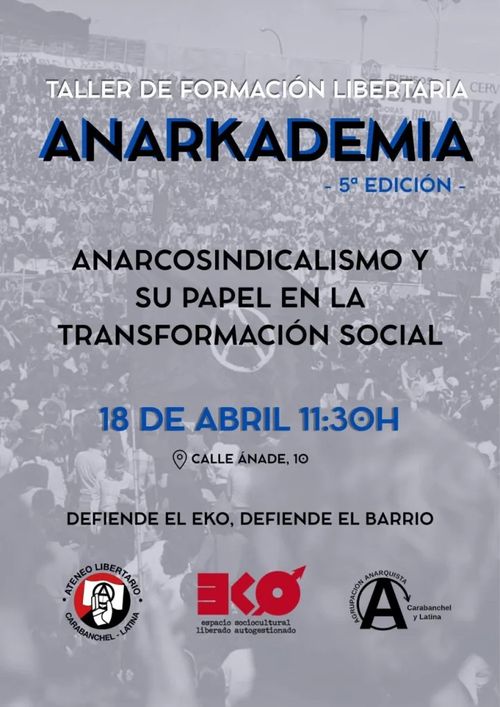 TALLER DE FORMACIÓN LIBERTARIA, ANARKADEMIA, 5ª EDICIÓN: Anarcosindicalismo y su papel en la transformación social