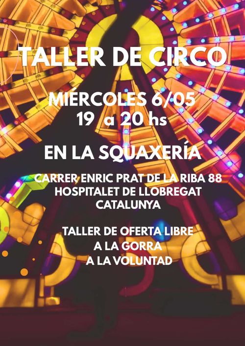 🎪 TALLER DE CIRCO 🎪
Todos los miércoles de mayo de 19h a 20h.
