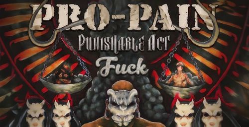 Pro Pain, punishable Act, Fuck