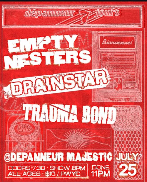 Empty Nesters + Drainstar + Trauma Bond @ Dépanneur Majestic