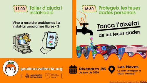 Cartell de dos tallers de GNU Linux Valencia: a les 17:00, taller d'ajuda i instal·lació de programes lliures; a les 18:30, workshop sobre protecció de dades personals. Divendres 26 de juny de 2026 a Las Naves, València.