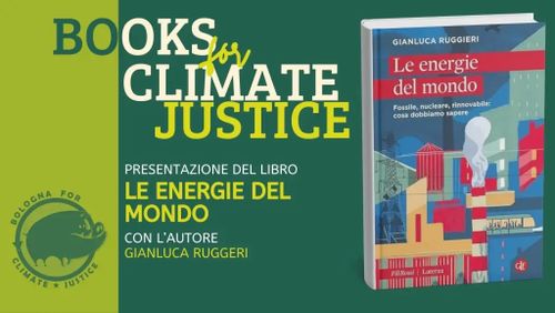Le energie del mondo. Fossile, nucleare, rinnovabile