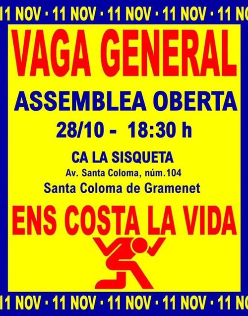 vaga general. assemblea oberta. ca la sisqueta. ens costa la vida. 11 nov