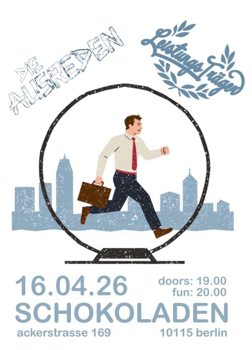 DIE AUSREDEN (power-punk, bln) + LEISTUNGSTRÄGER (business-punk, bln)