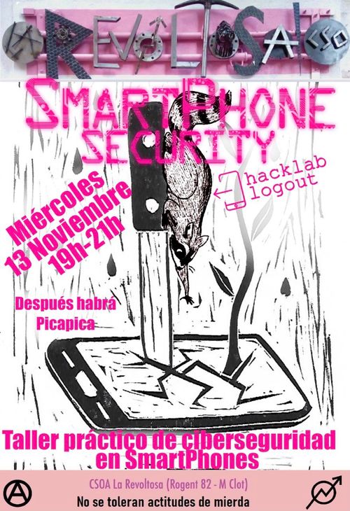 Taller pratico de ciberseguridad en smartphone!
Miércoles 13 de noviembre 19h-21h al CSOA La Revoltosa, ¡después habrá picapica!