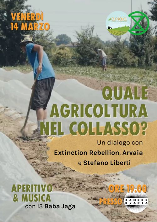 Quale agricoltura nel collasso? Un dialogo con Extinction Rebellion, Arvaia e Stefano Liberti