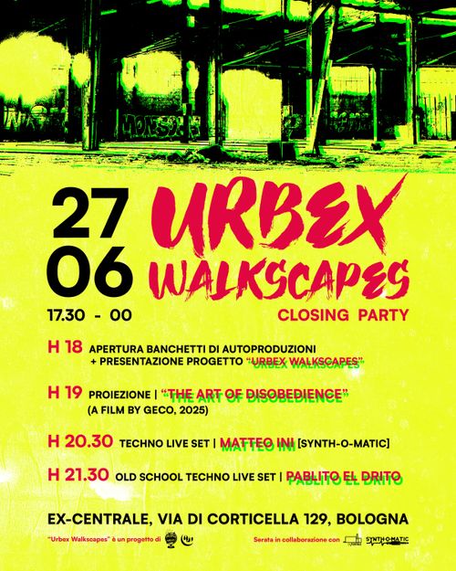 Urbex Walkscapes OPEN-AIR Closing Party + Proiezione ''The Art of Disobedience'' (A film by GECO)