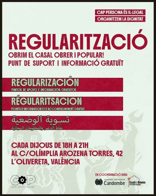 Cartell informatiu sobre un punt de suport i informació gratuït per a la regularització al Casal Obrer i Popular. Amb els lemes Cap persona és il·legal i Organitzem la dignitat, l'atenció es realitza cada dijous de 18:00 a 21:00 al carrer d’Olímpia Arozena Torres, 42, a l’Olivereta, València. En coordinació amb l'asociación intercultural Candombe i Casals i Ateneus dels Països Catalans.