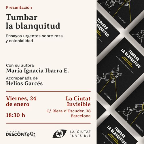 Presentació del llibre 'Tumbar la blanquitud: Ensayos urgentes sobre raza y colonialidad'