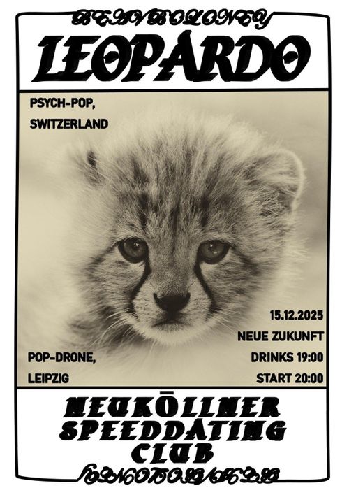 LEOPARDO (psychpop,Switzerland) & NEUKÖLLNER SPEED DATING CLUB (popdrone,Leipzig)