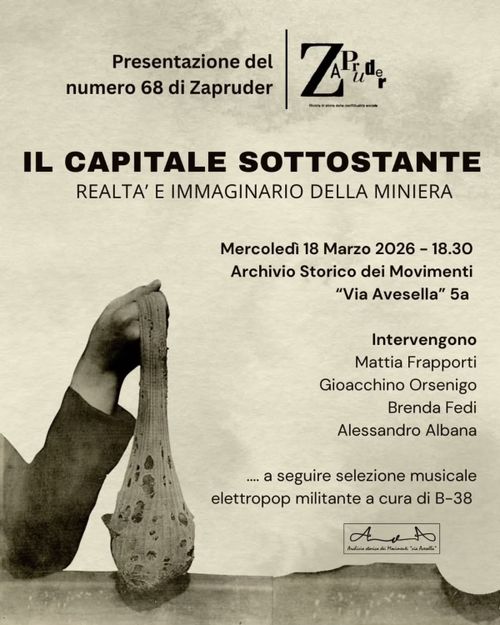  Presentazione del n. 68 di Zapruder - Il Capitale sottostante. Realtà e immaginario della miniera