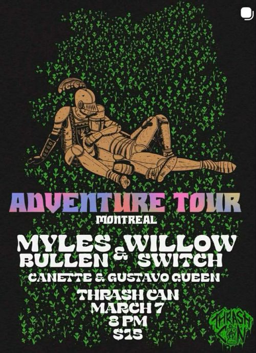 Myles Bullen, Willow Switch, Canette, Gustavo Queen