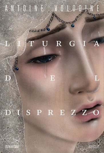 Liturgia del disprezzo, un libro di Antoine Volodine