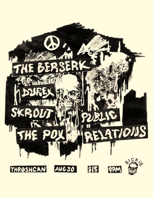 THE BERSERK, DUREX, SKROUT, THE POX, PUBLIC RELATIONS