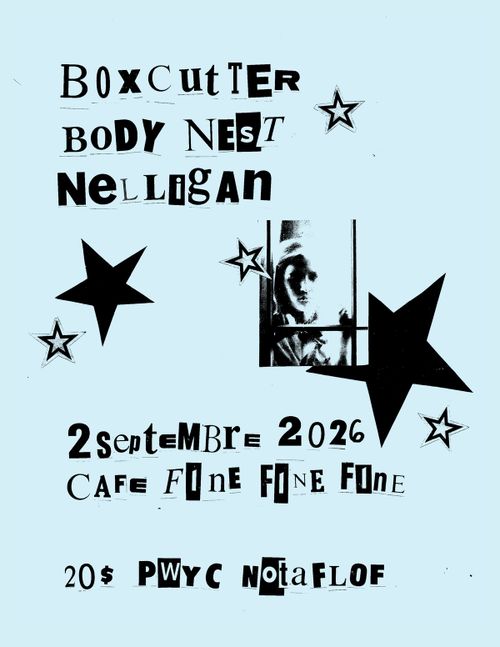 BOXCUTTER + BODY NEST + NELLIGAN
