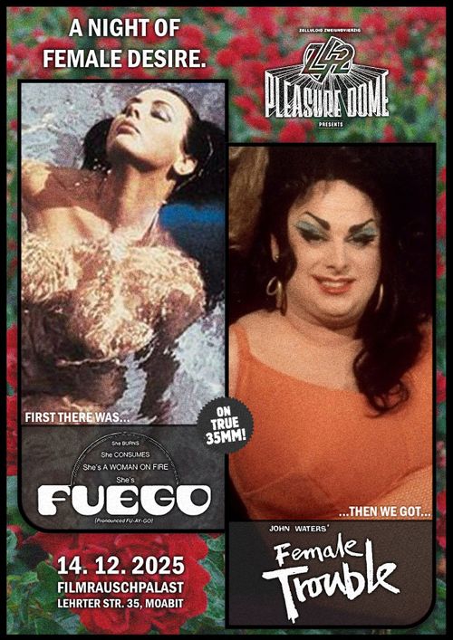 Pleasure Dome XII: FUEGO (1969, EN Dub, 35mm) & FEMALE TROUBLE (1974, OV, 35mm)