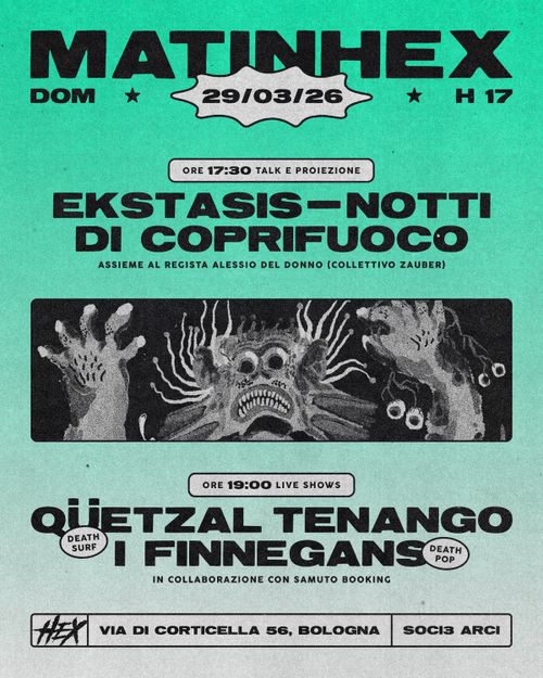 MatinHex | Qüetzal Tenango • I Finnegans • Talk e proiezione di Ekstasis