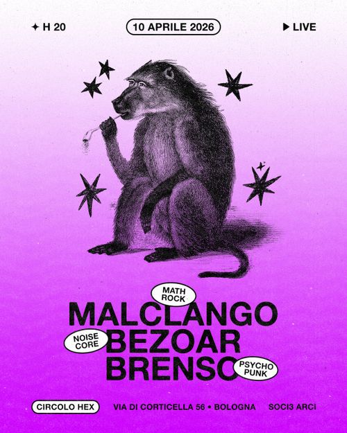 MalClango • Bezoar • Brenso ★ Live ⚲ Circolo Hex