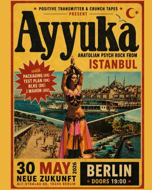 Transnational Trip Festival Vol. 2: feat Ayyuka (TR), Packaging (US) Test Plan (UK) BLKE (DE) and J Mahon (AU)