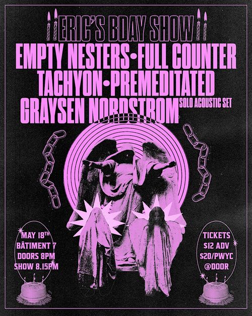 EMPTY NESTERS + FULL COUNTER + TACHYON + PREMEDITATED + GRAYSEN NORDSTROM