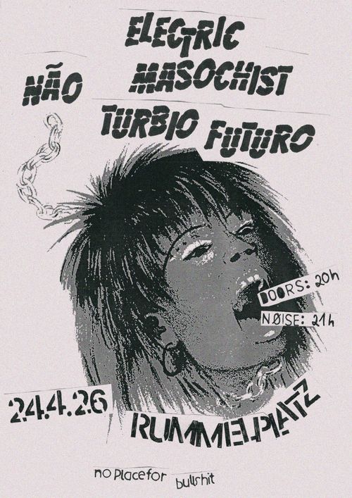 NÃO + ELECTRIC MASOCHIST + TURBIO FUTURO