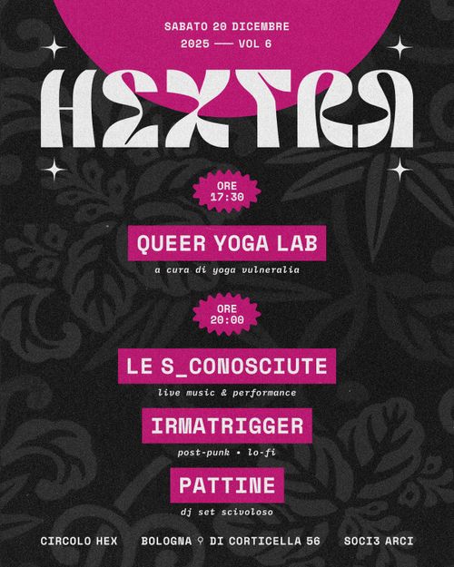 HEXTRA vol 6: Queer Yoga Lab • Le S_Conosciute • Irmatrigger • Pattine