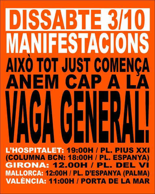 En estil de "es lloga", lletres negres o blanques sobre taronja: dissabte 3/10 manifestacions. Això tot just comença. Anem cap a la vaga general! I convocatòries per l'hospitalet, girona, mallorca i valència
