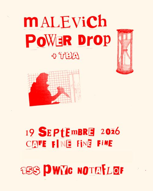 MALEVICH + POWER DROP + TBA