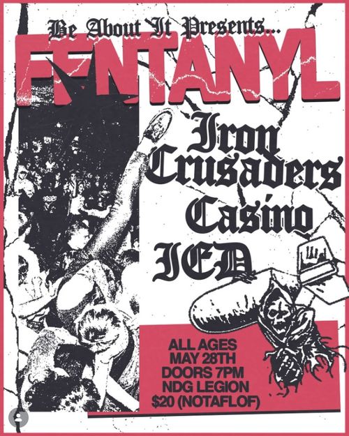 F*ntanyl (SF) + Iron Crusaders + Casino + I.E.D (ON) @ NDG Legion