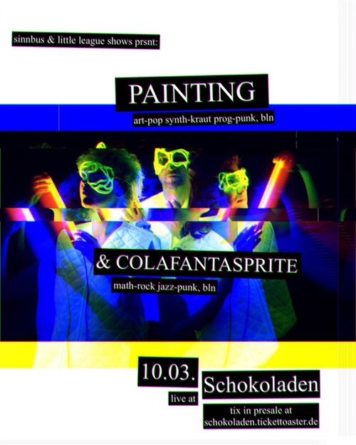 PAINTING (art-pop / synth-kraut / prog-punk, bln) + COLAFANTASPRITE (math-pop jazz-punk, bln)