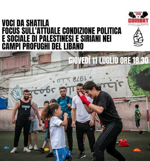 Voci da Shatila: focus sull'attuale condizione politica e sociale di palestinesi e siriani nei campi profughi del Libano”