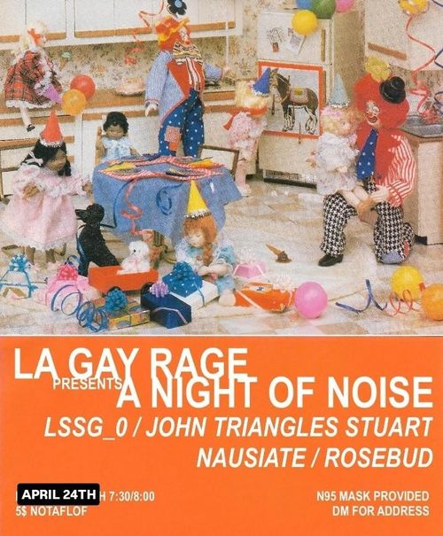La Gay Rage Noise Night Vol.6 LSSG_0, JOHN TRIANGLES STUART, NAUSIATE, ROSEBUD