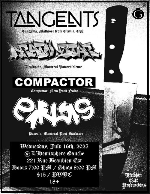 Tangents, Drainstar, Compactor, Paresis @ L'Hemisphere Gauche - July 16th, 2025